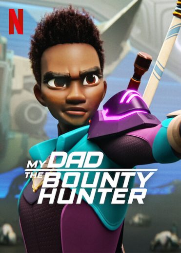 مسلسل My Dad the Bounty Hunter  الموسم 2
