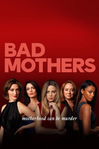 مسلسل Bad Mothers مترجم الموسم الاول